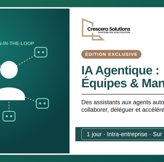 Acculturation IA : Travailler avec l&rsquo;IA Agentique (Équipes & Managers)